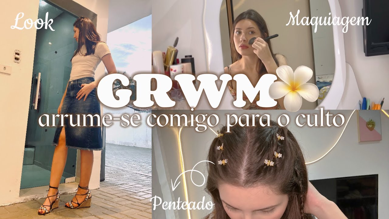 GRWM pro culto de domingo / maquiagem, penteado, look 