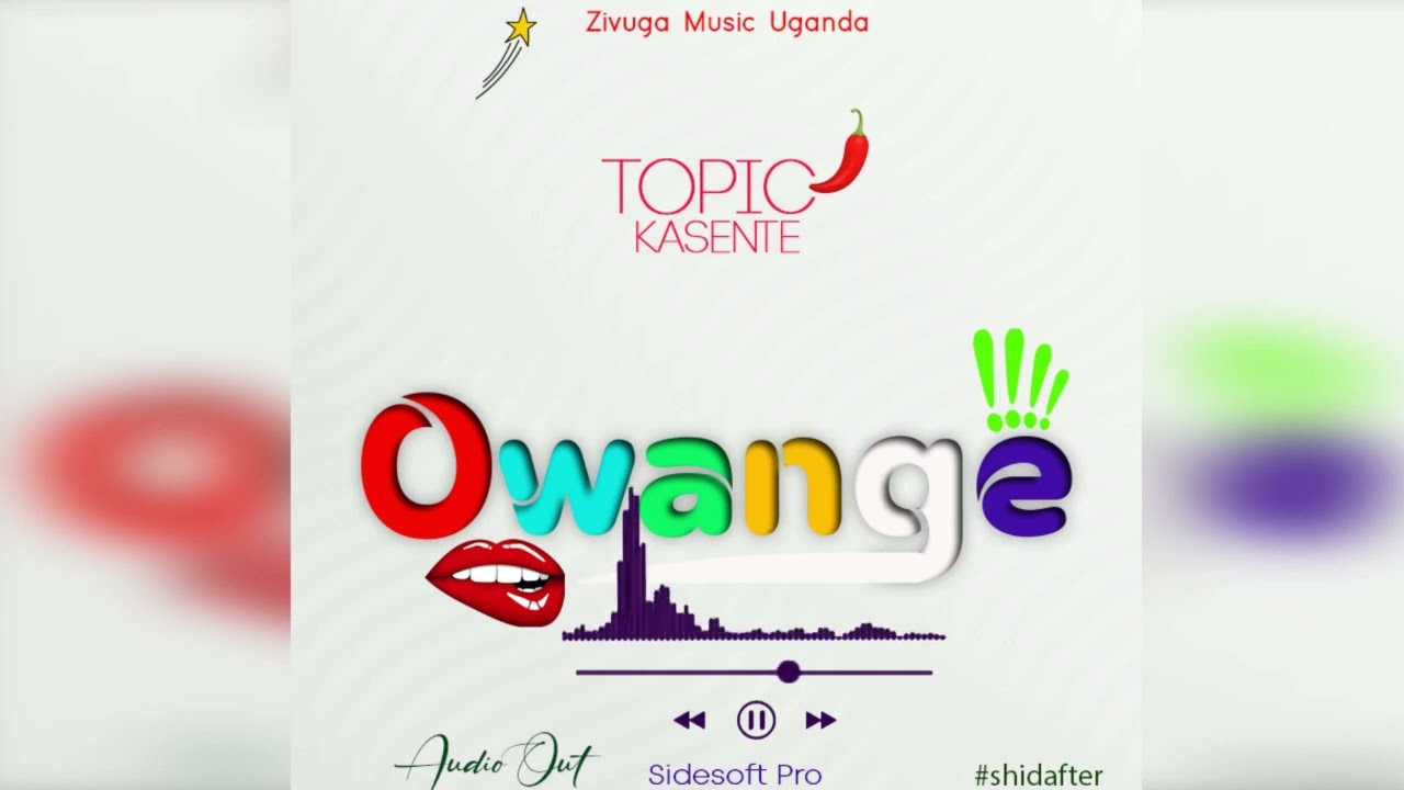 Topic Kasente - Owange (Official Audio)