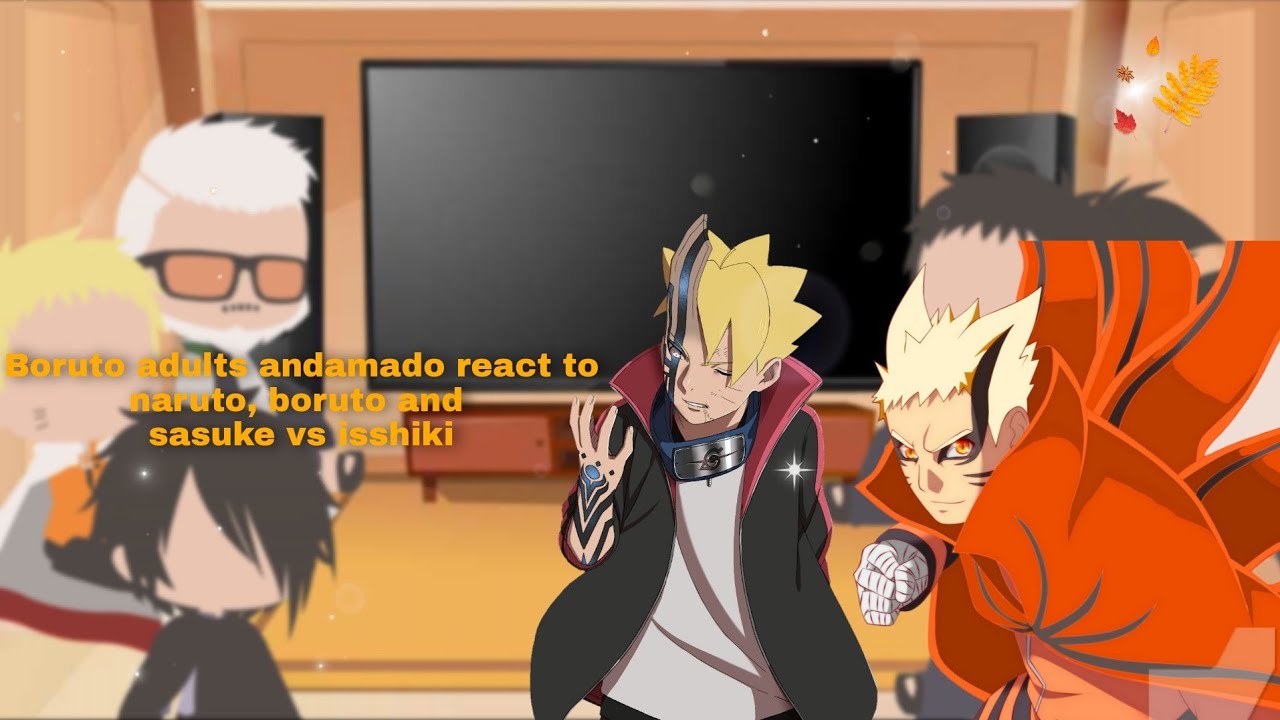 Boruto adults and amado react to naruto, boruto and sasuke vs isshiki|boruto|ᴍɪᴋᴜ_ᴄʜᴀɴ(1/1)🇬🇧 🇹🇷