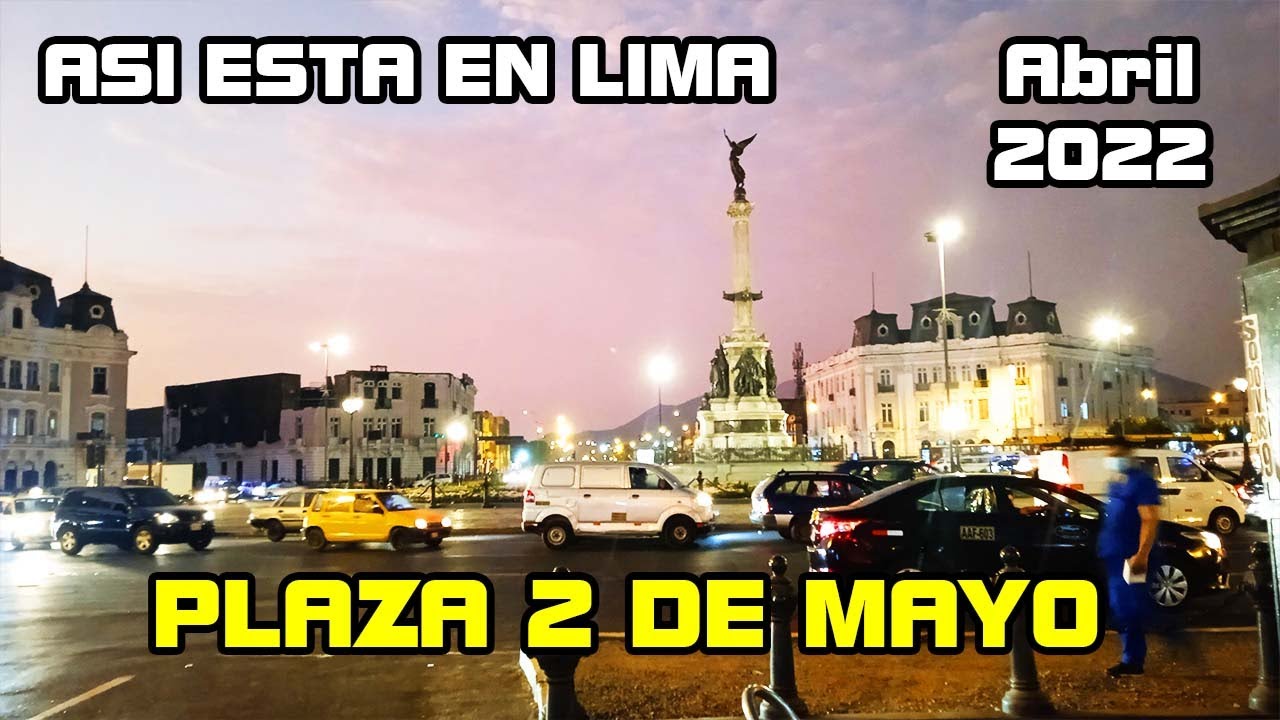 Asi luce la PLAZA DOS DE MAYO | CENTRO DE LIMA PERU 2022
