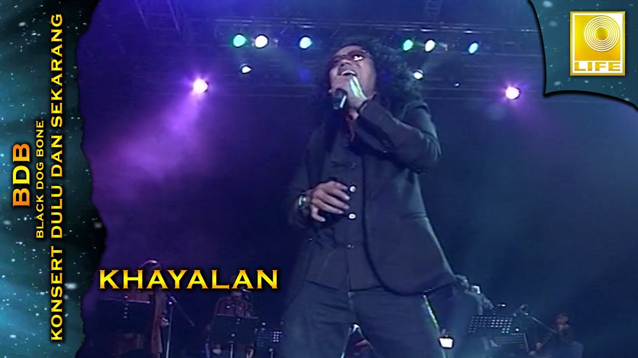 Black Dog Bone - Khayalan (Konsert Dulu Dan Sekarang)