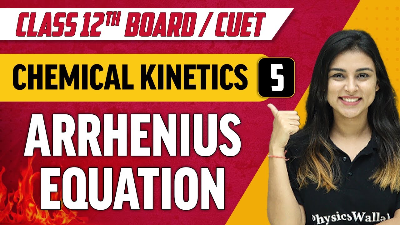 Chemical Kinetics 05 | Arrhenius Equation | Class 12th/CUET