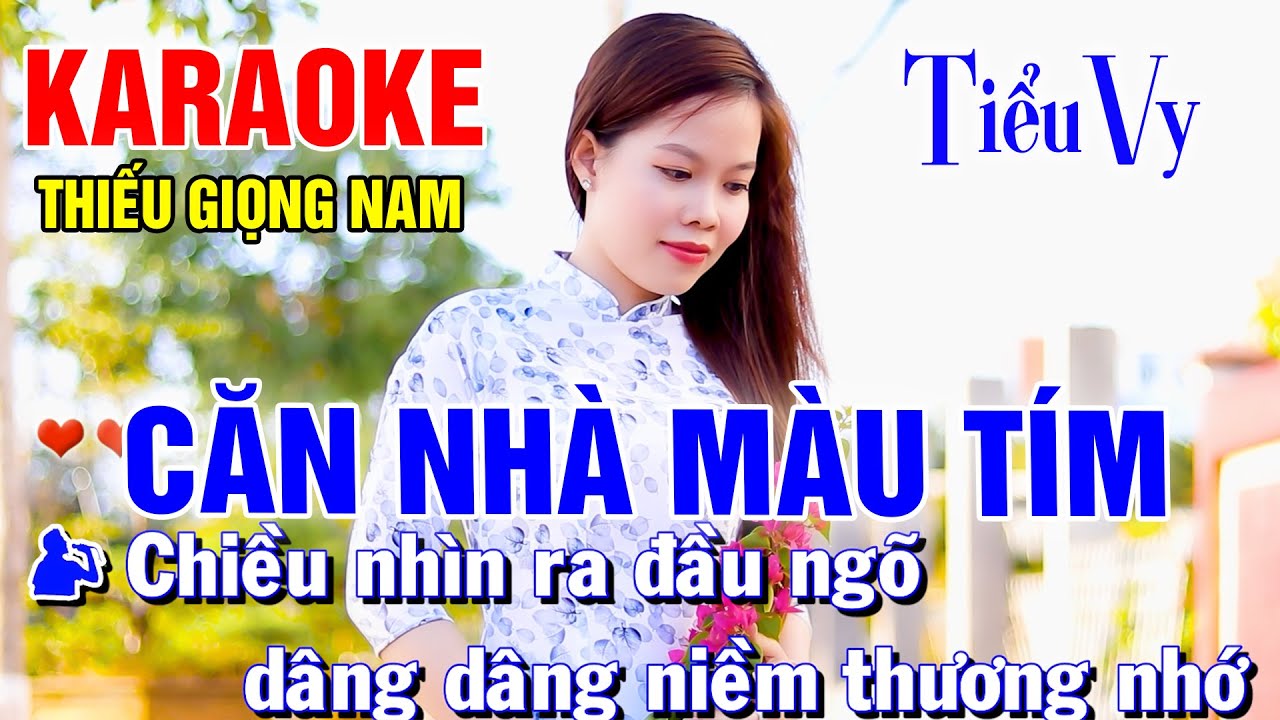 CĂN NHÀ MÀU TÍM ➤ Song Ca Cùng Tiểu Vy ➤ Karaoke Thiếu Giọng Nam ➤ KARAOKE SONG CÙNG CA SĨ