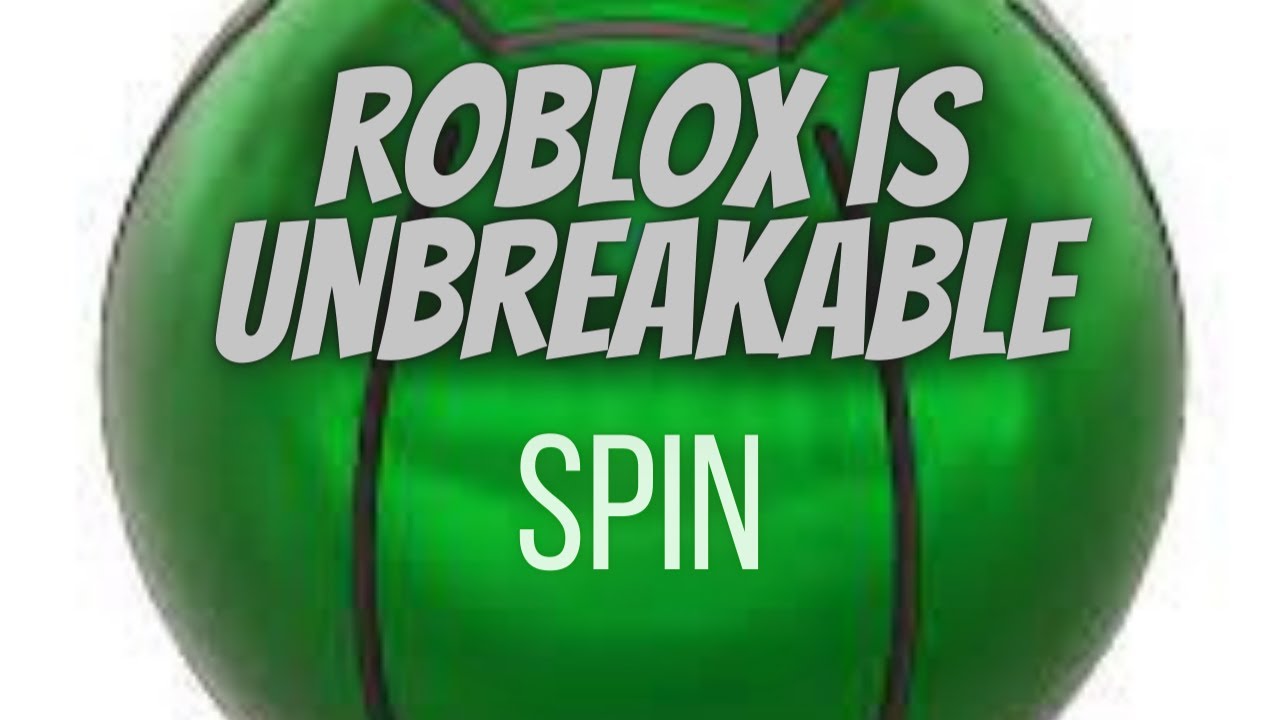 [Roblox is Unbreakable] Spin :D