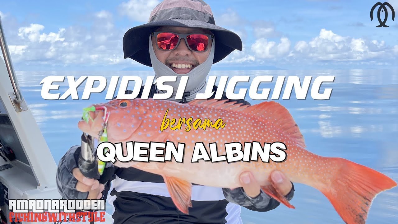 JIGGING DI PERAIRAN KUCHING SARAWAK BERSAMA QUEEN ALBINS