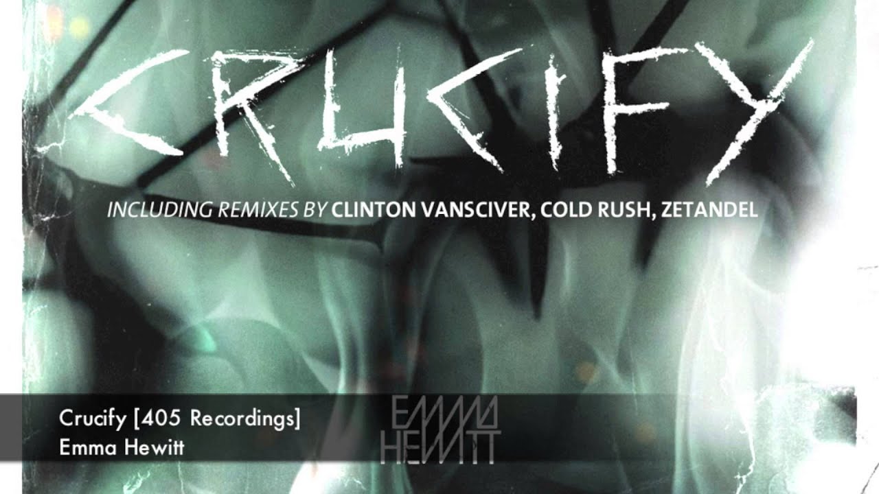 Emma Hewitt - Crucify [405 Recordings]