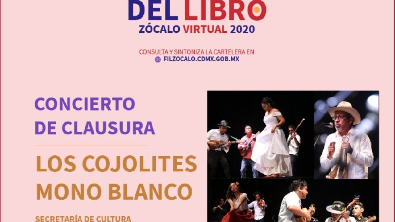 Concierto en vivo clausura #FILZócalo20 Los Cojolites y Mono Blanco #10AñosParaLeerEnLibertad