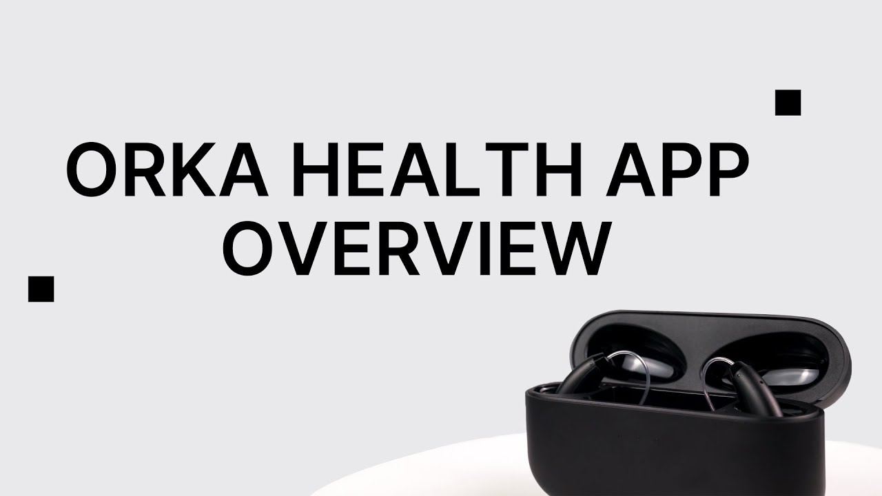 ORKA HEALTH APP OVERVIEW