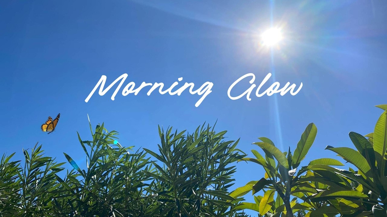 Morning Glow ☀️ | Soft music for a calm morning