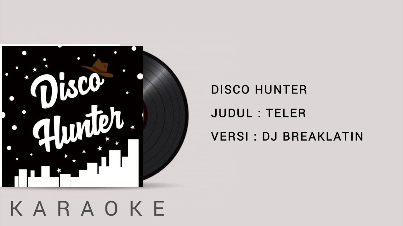 TELER REMIX KARAOKE | BREAKLATIN ( @DISCOHUNTER  ) Terbaru 2021