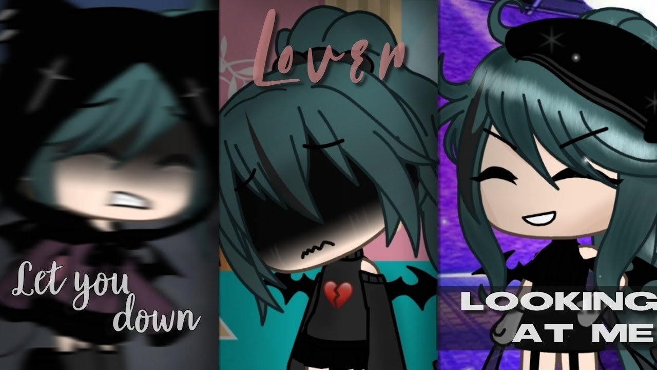 Let You Down/Lover/Looking At Me {GLMV} // TheBadÃlexis