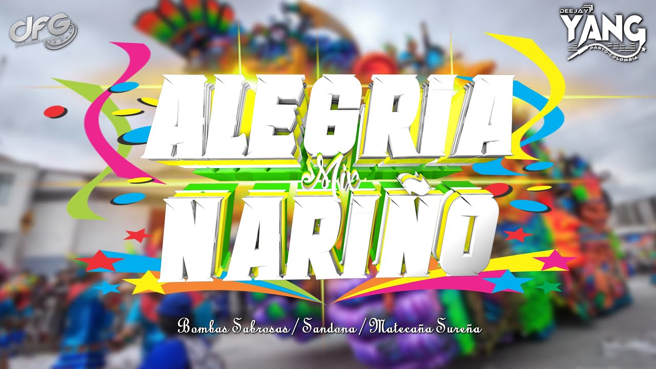 MIX Alegría Nariño 2024 - Bombas Sabrosas - Sandona - Matecaña Sureña - DJ YANG DFG