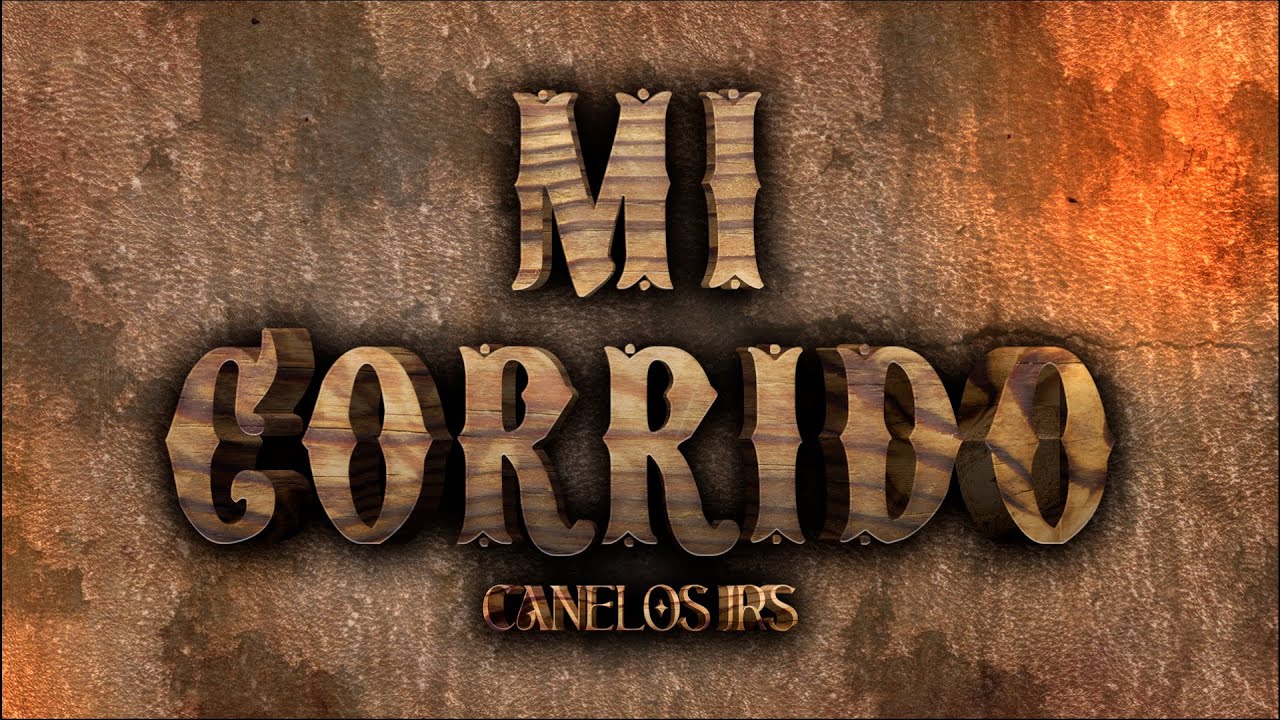 1  Canelos Jrs   Mi Corrido (Lyric)