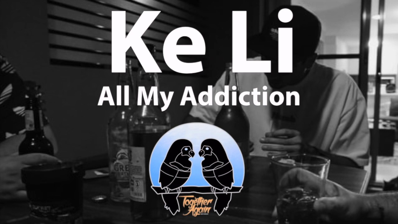 Ke Li - All My Addiction (feat. Never Lose William)