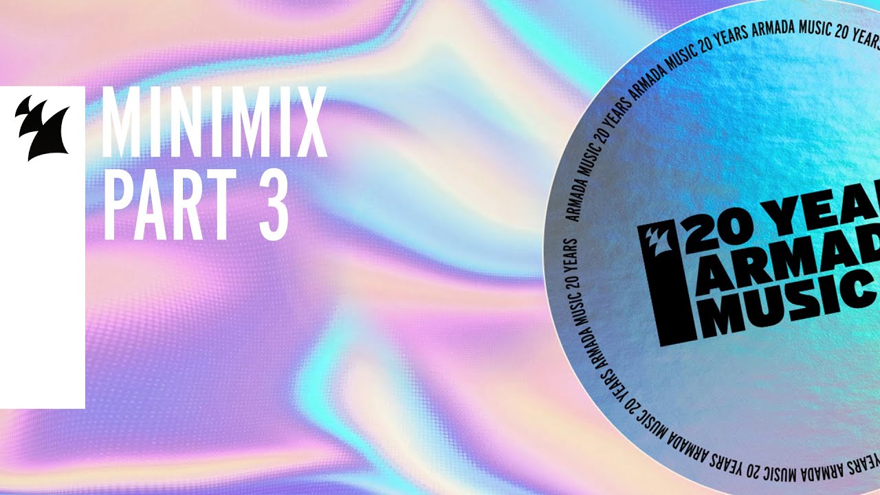 Armada Music - 20 Years Mini Mix [Part 3 of 3]