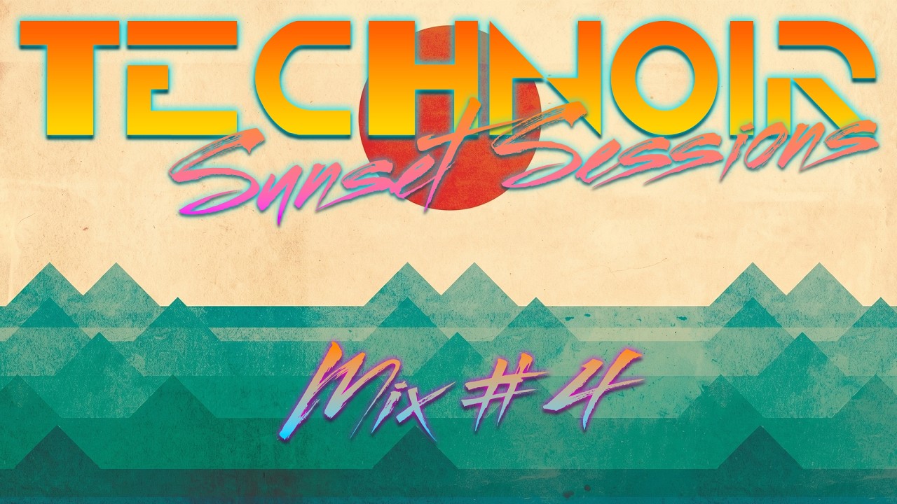 TechNoir Sunset Sessions #4 : Organic House Mix