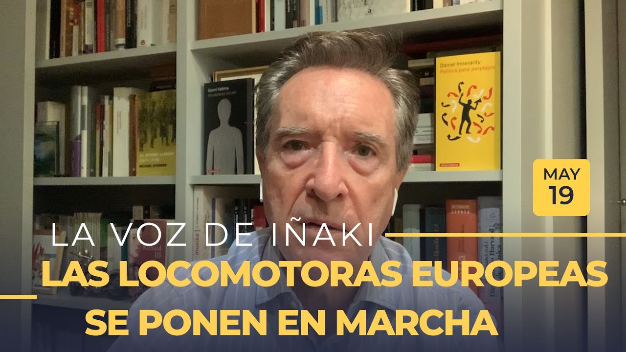 La voz de Iñaki Gabilondo | 19/05/20 | Las locomotoras europeas se ponen en marcha
