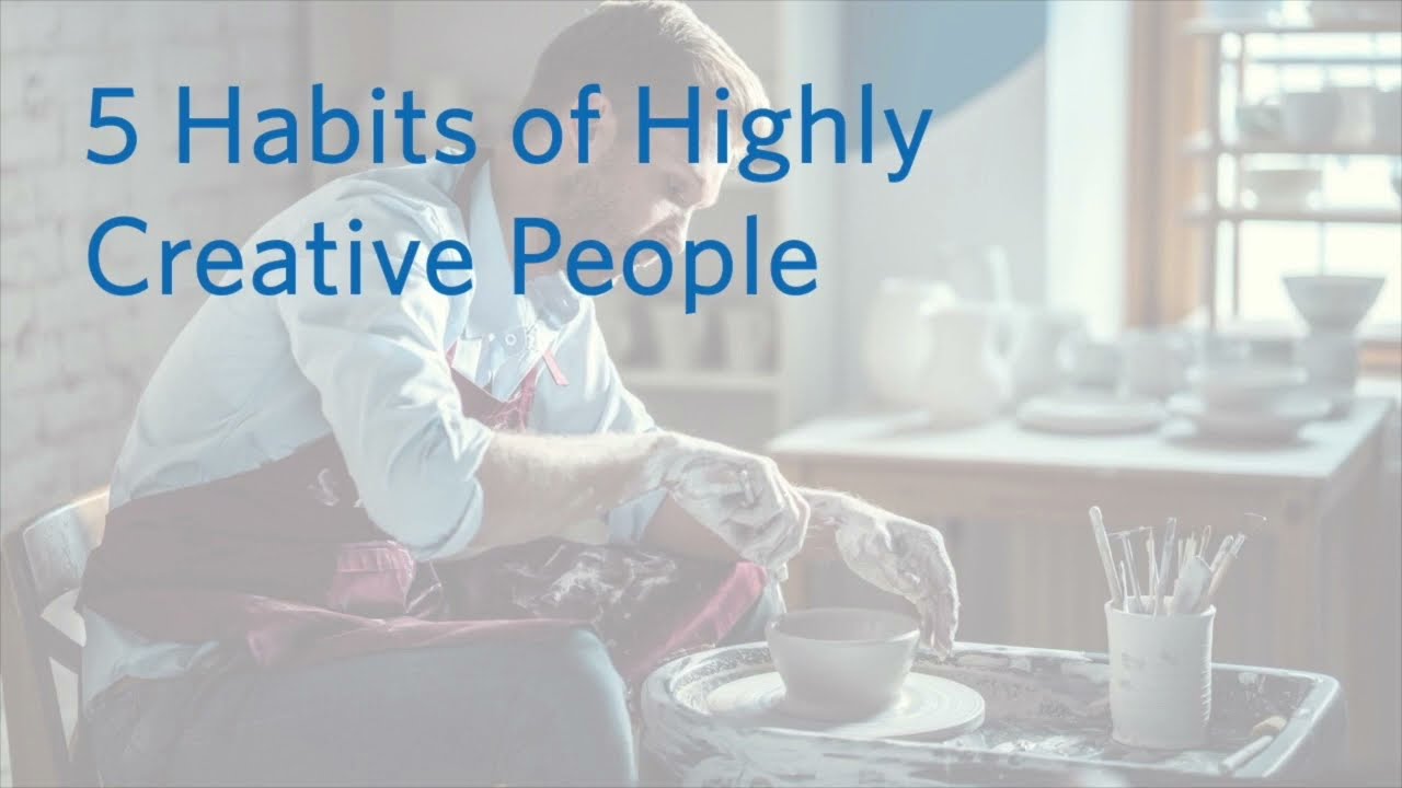 5 Habits of Highly Creative People