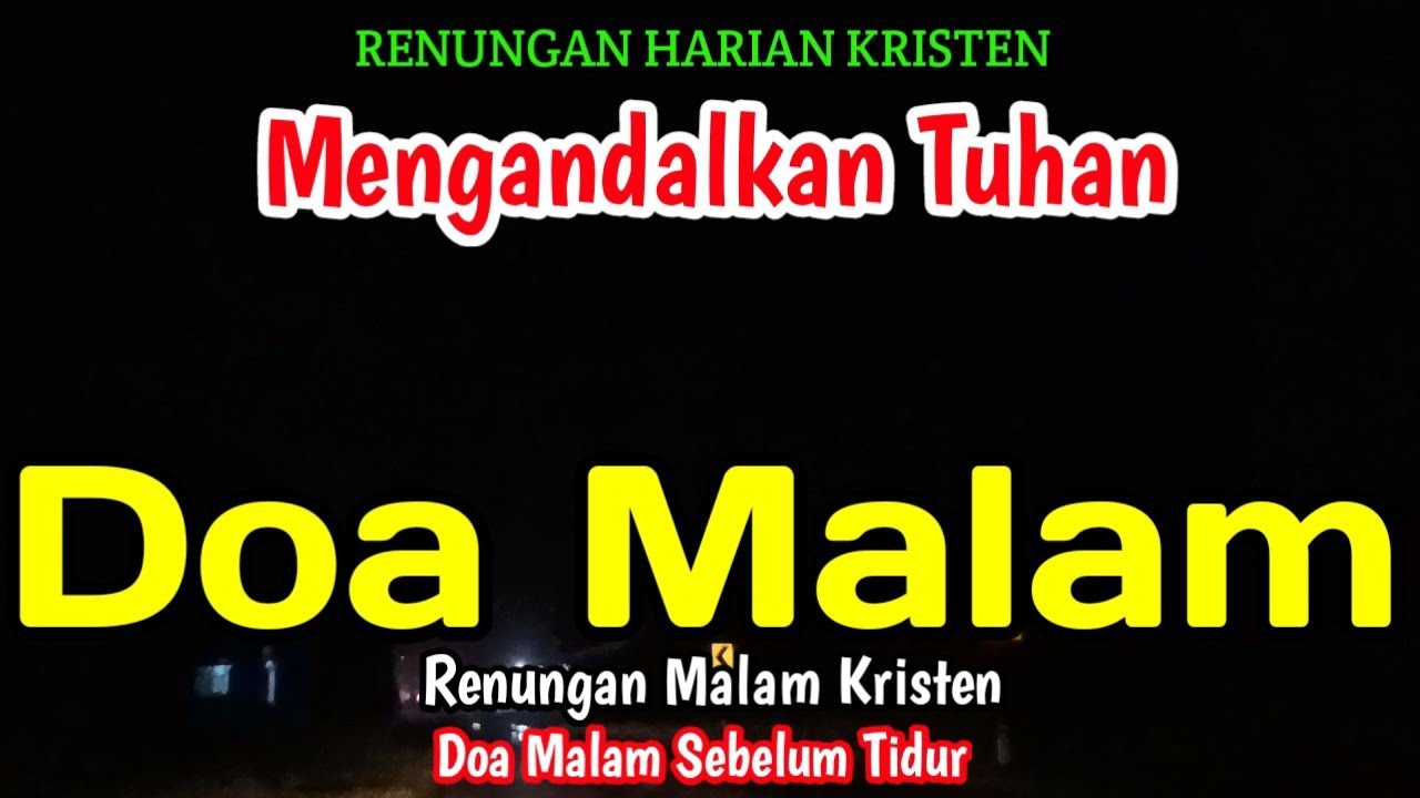 Renungan malam - Mengandalkan Tuhan - Doa malam - Bill Mories Ambeta 