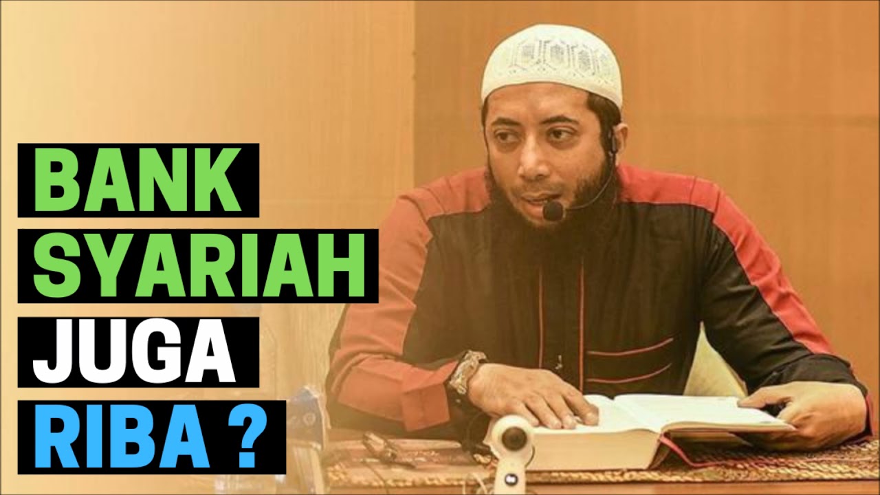 BANK SYARIAH DI INDONESIA JUGA RIBA, BENARKAH? | USTADZ KHALID BASALAMAH