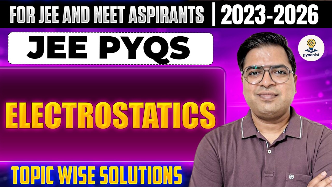 Electrostatics JEE Mains PYQs Physics ⚡ | High Weightage Chapter | Class 12 Physics
