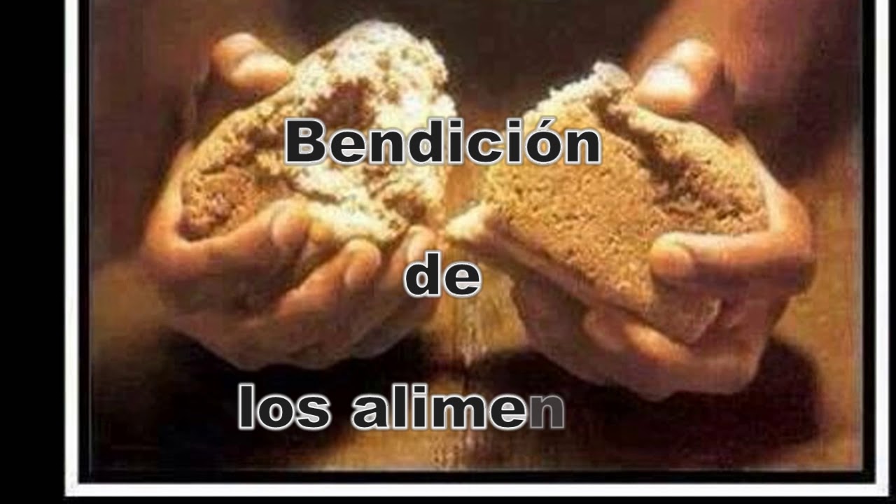 ORACIÓN DE BENDICIÓN POR LOS ALIMENTOS