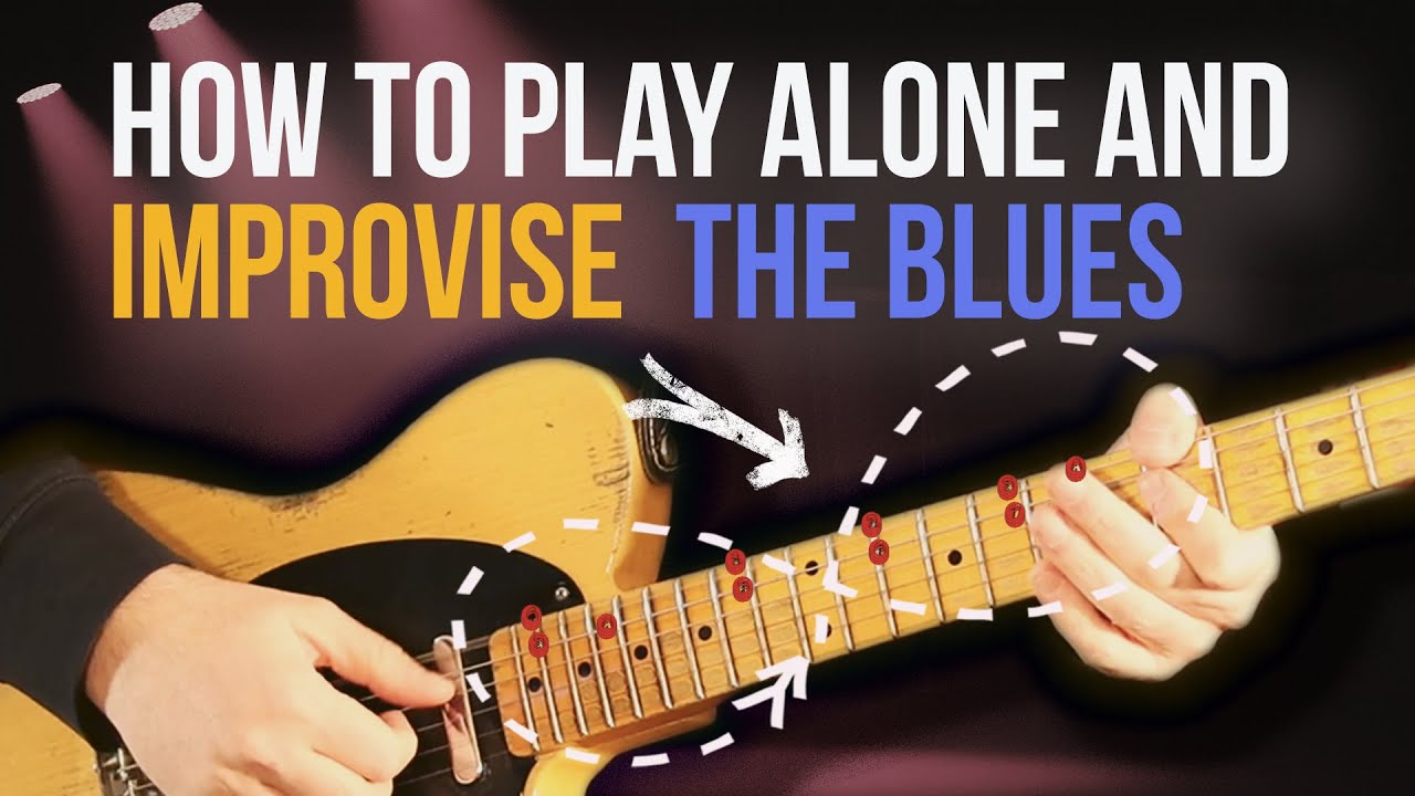 Improvise the Blues by Yourself /  How to Play Alone and Improvise Part 3