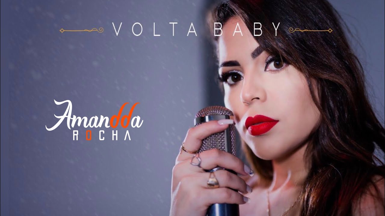 Amandda Rocha - Volta Baby (Clipe Oficial)