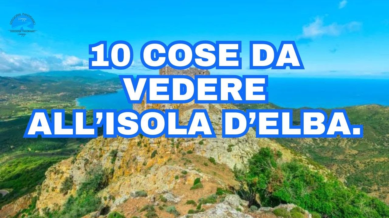 10 cose da vedere all’Isola d’Elba
