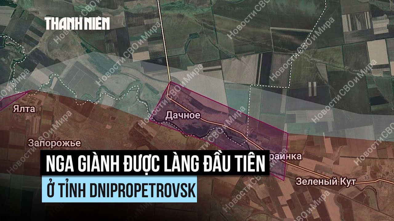 Nga giành được làng đầu tiên ở tỉnh Dnipropetrovsk, mở rộng diện tích kiểm soát