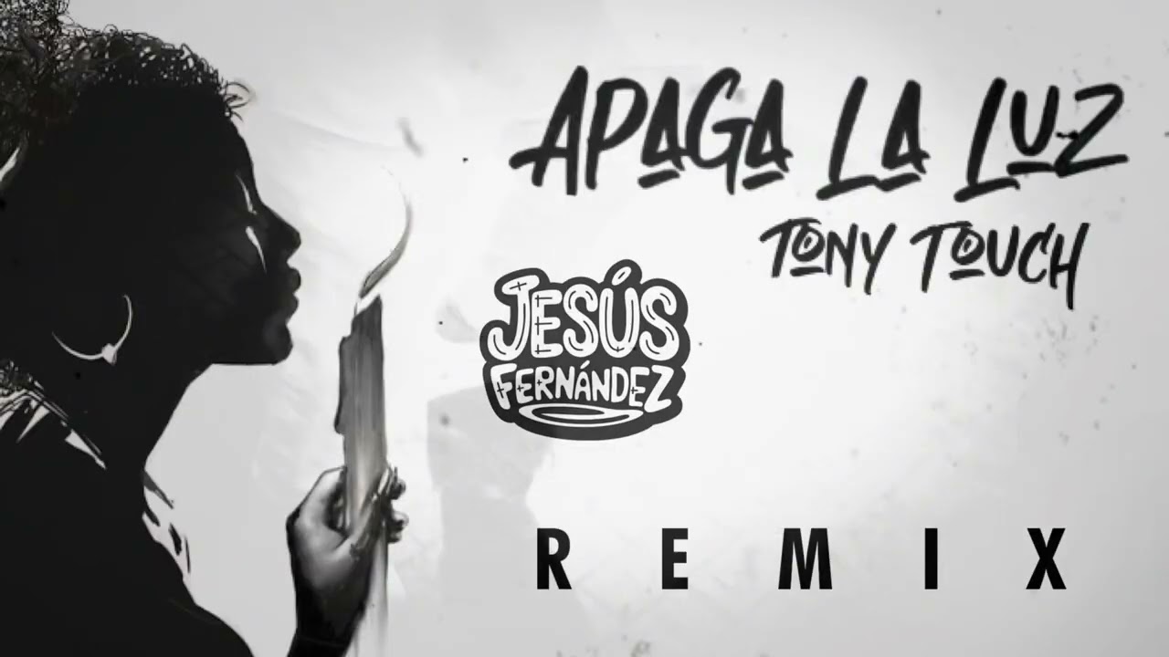 Tony Touch - Apaga la luz (Jesús Fernández Remix)