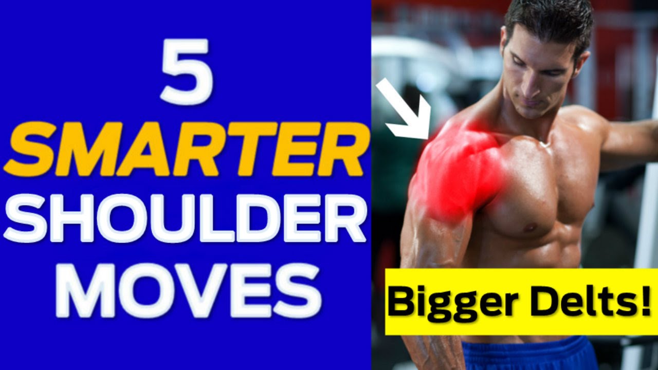 Shoulder Workout: 5 Smarter Shoulder Exercises for Bigger Delts