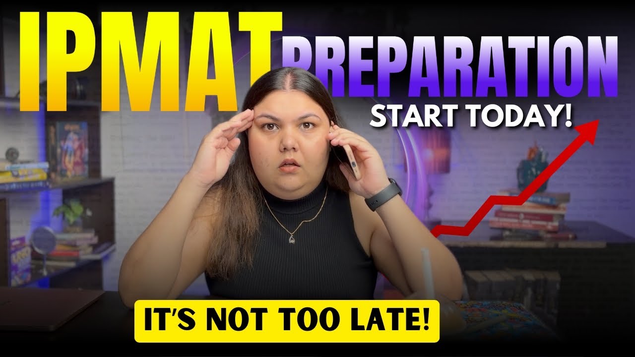 Start IPMAT 2025 preparation today! | it's not too late.