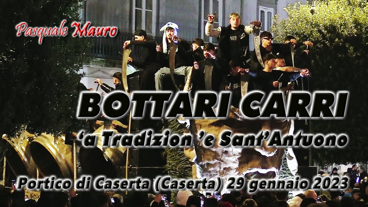 BOTTARI CARRI 'a Tradizion 'e Sant'Antuono Portico di Caserta (Caserta) 29 gennaio 2023