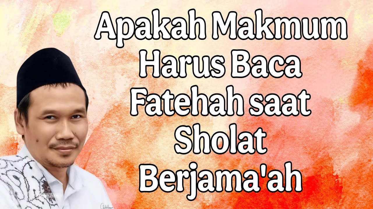 penjelasan gus baha : apakah makmum harus baca fatehah saat solat berjama'ah