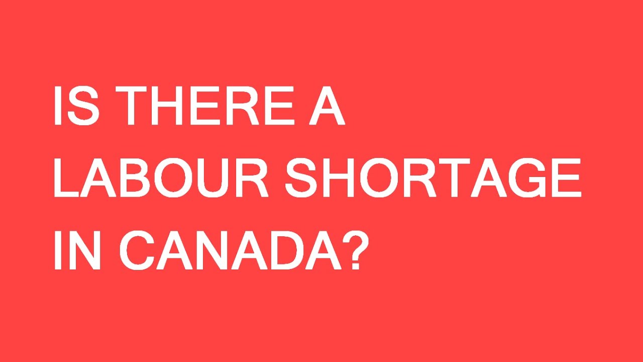 Is There Really A Labour Shortage In Canada?