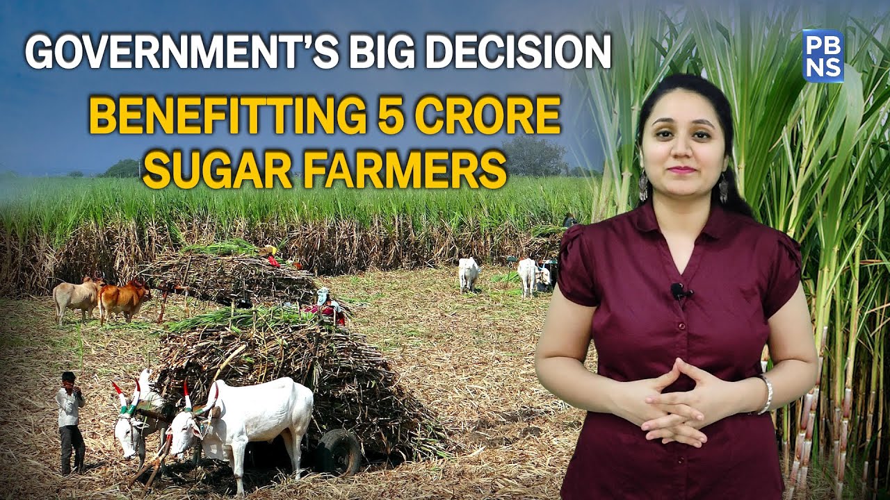 Highest ever Fair and Remunerative Price | Benefitting Sugar Farmers