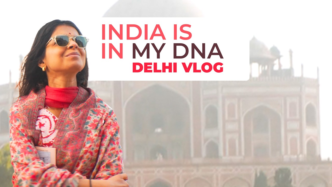 INDIA IS IN MY DNA | DELHI VLOG