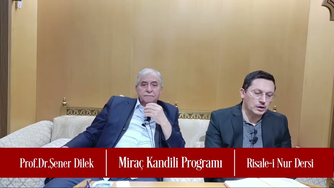 Prof.Dr. Şener DİLEK  |  MİRAÇ RİSALESİ  |  Risale-i Nur Sohbeti