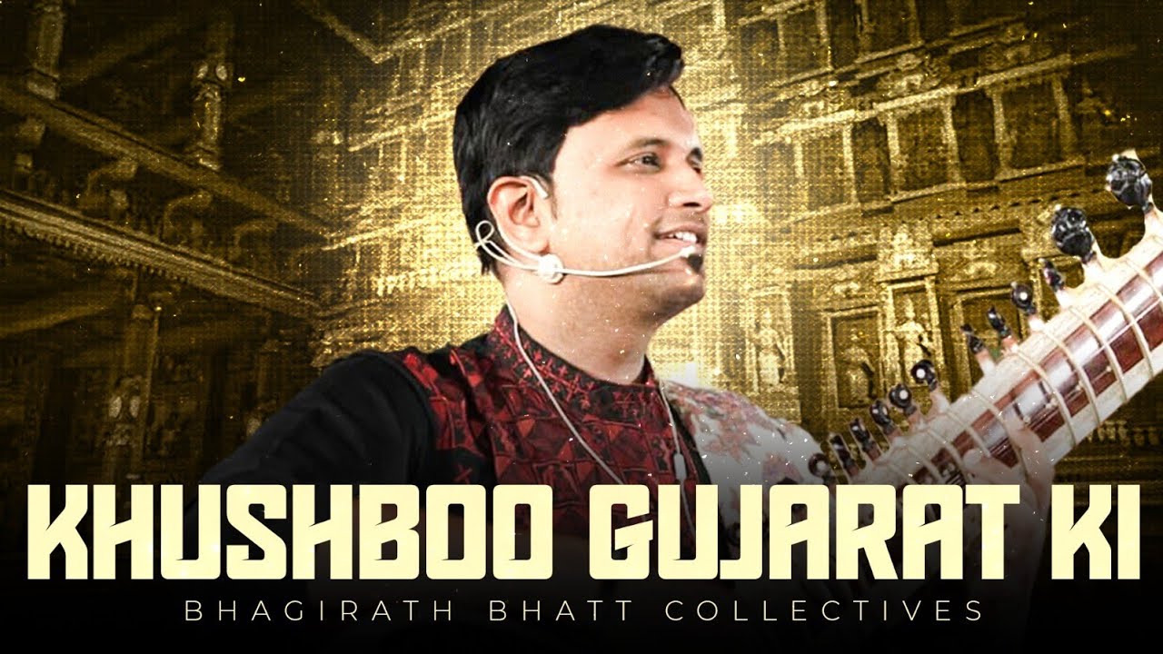 Khushboo Gujarat ki - Bhagirath Bhatt Collective | Sitar Instrumental | Gujarati Culture 