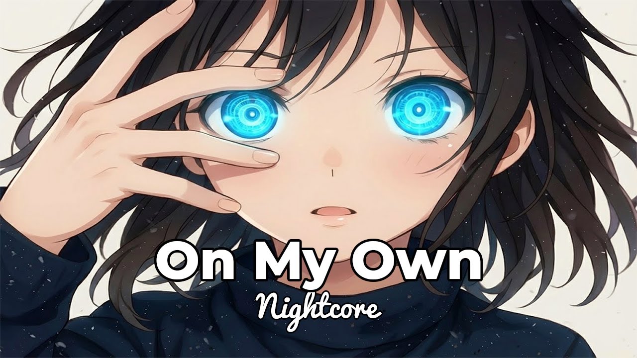 Nightcore - On My Own