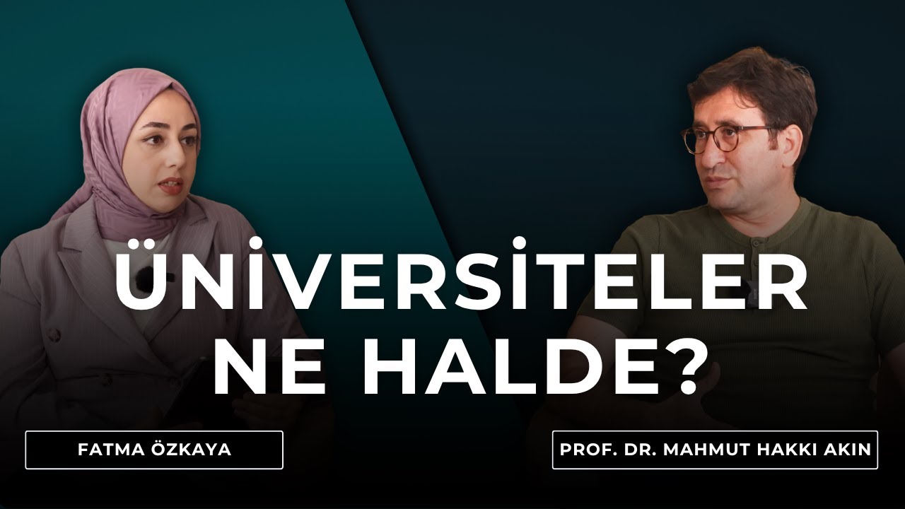 Türkiye'de Üniversite Meselesi | Prof. Dr. Mahmut Hakkı Akın
