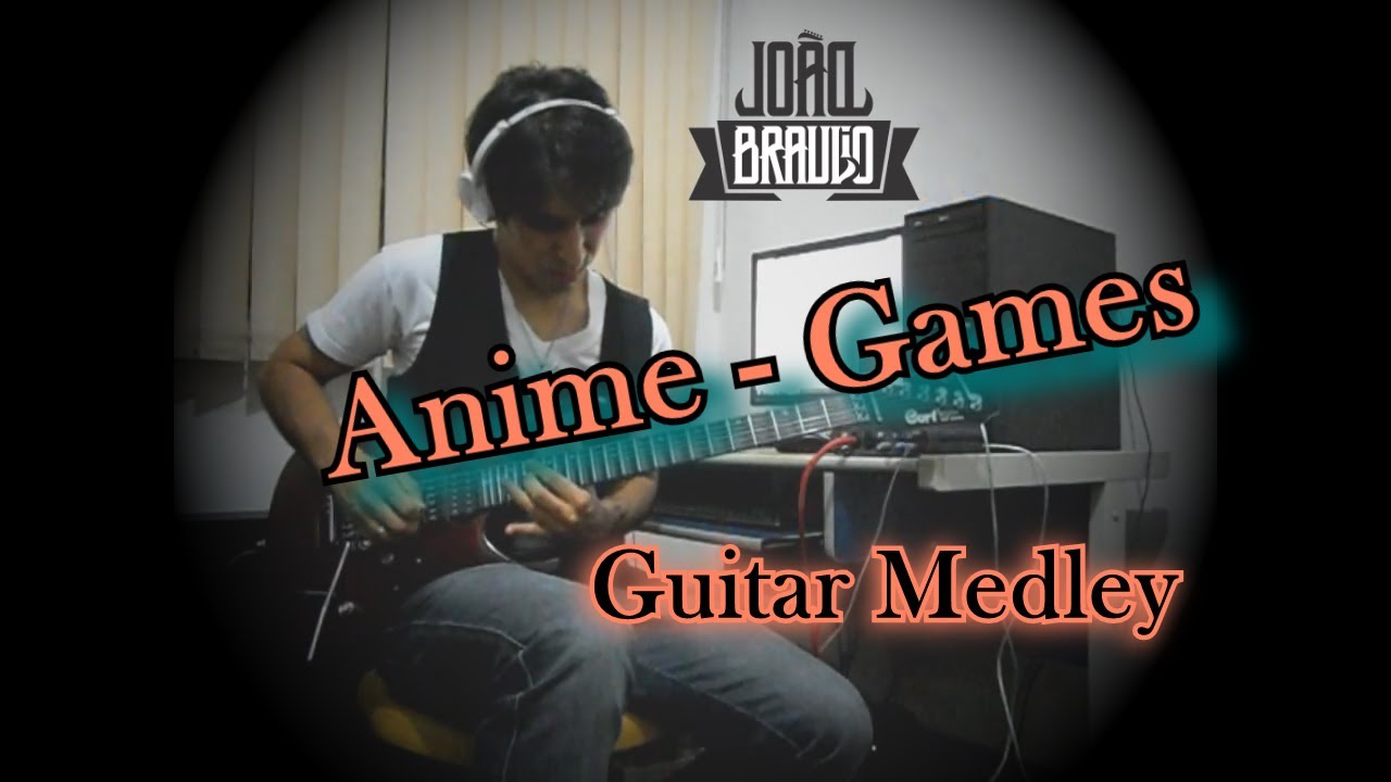 Anime Game Guitar Solo - Jo&atilde;o Braulio