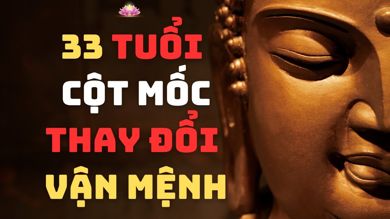 VÌ SAO TUỔI 33 LÀ CỘT MỐC THAY ĐỔI VẬN MỆNH CỦA NHIỀU NGƯỜI | Tâm Linh Huyền Bí