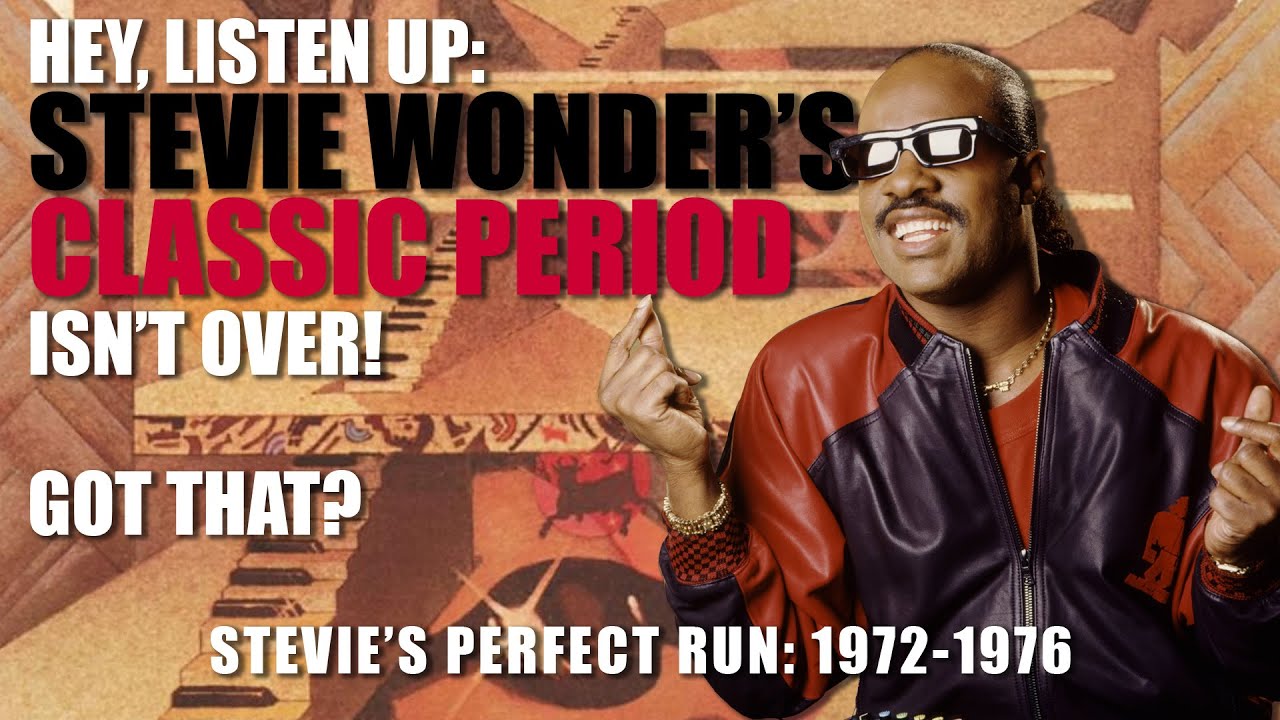 Stevie Wonder's 'Classic' Period is Still Happening. That was a PERFECT RUN. I'll 'splain it to you