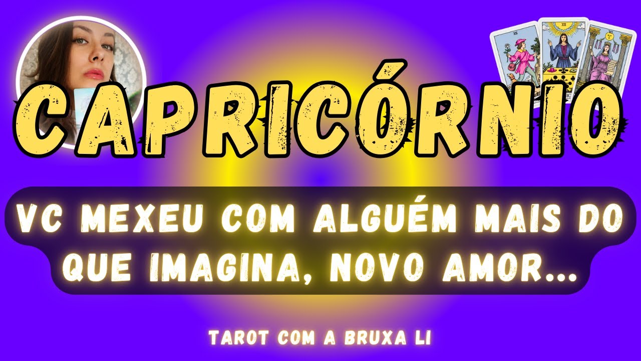 CAPRICÓRNIO♑ VC MEXEU COM ALGUÉM MAIS DO QUE IMAGINA, NOVO AMOR