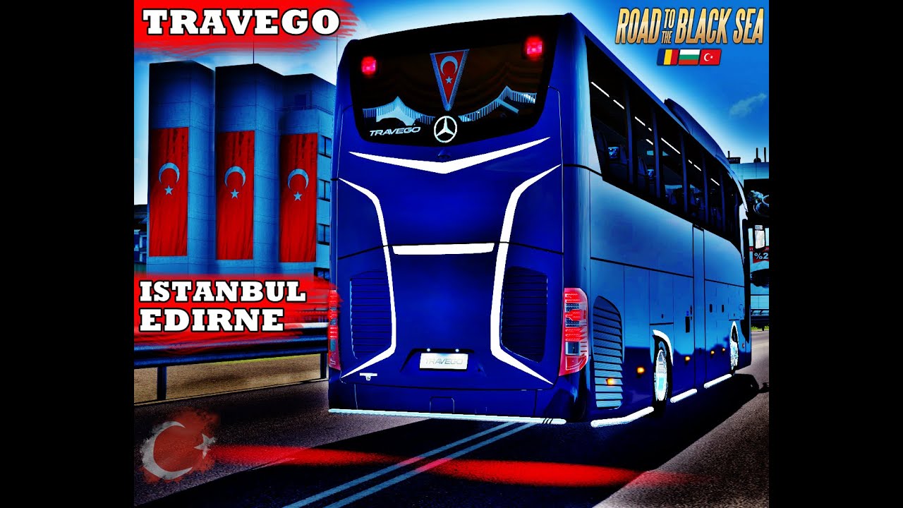 YENİ OTOGAR MODU !!! YENİ TRAVEGO İLE EDİRNE- İSTANBUL ROAD TO THE BLACK SEA ! ETS 2 - 1.36