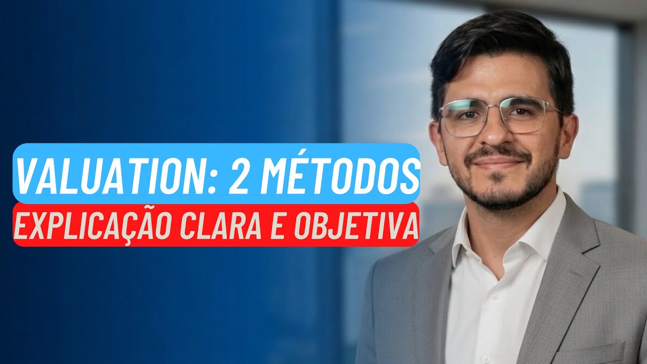 Como fazer VALUATION: explicando 2 principais métodos de AVALIAÇÃO DE EMPRESAS e STARTUPS