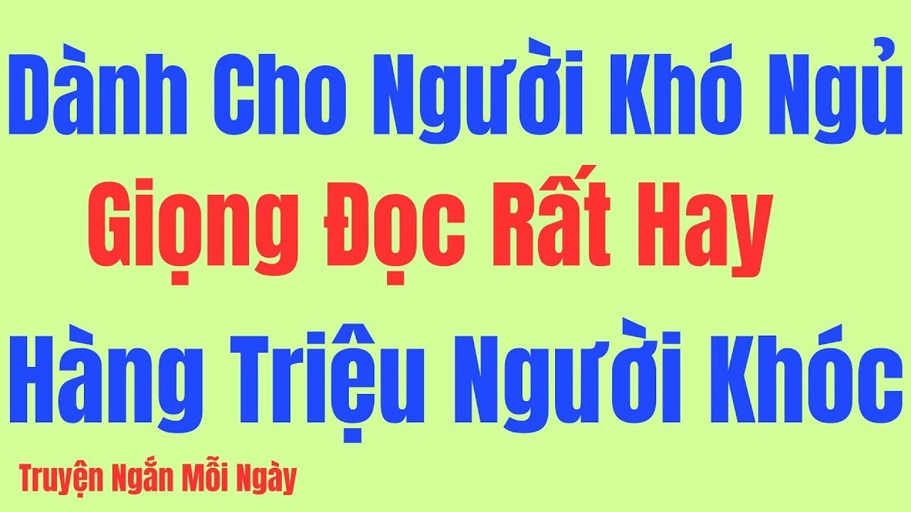 Vừa nghe đã ngủ - Đọc truyện đêm khuya hay nhất Việt Nam - Có Thật 100%: Kể Chuyện Tâm Sự Đêm Khuya