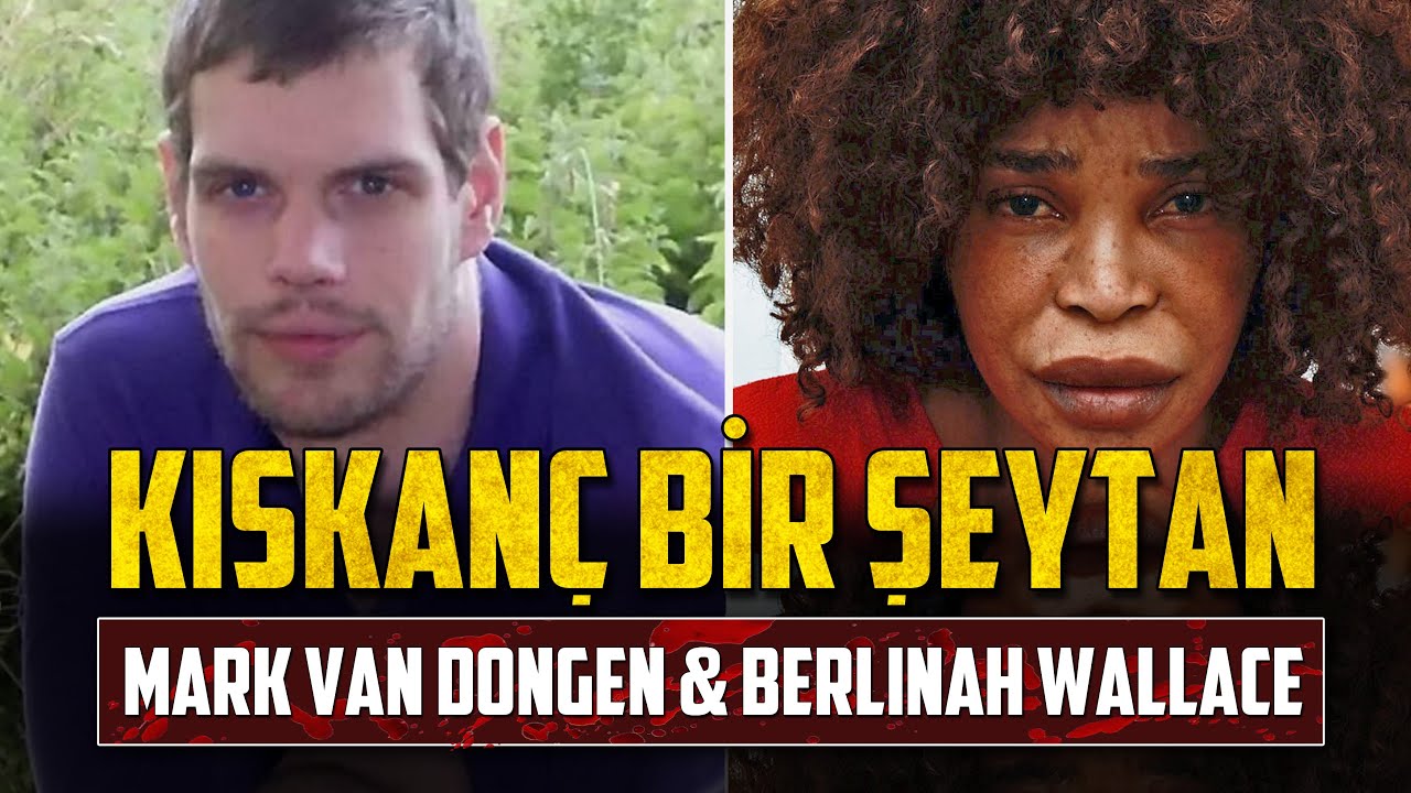 Terk Edilen Kadının Korkunç İntikamı: MARK VAN DONGEN VAKASI